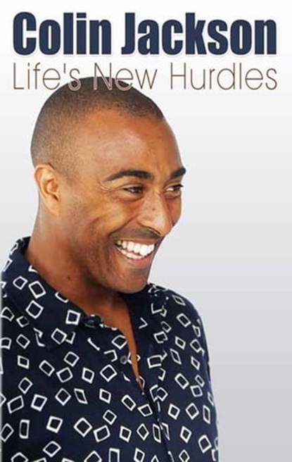 Life's New Hurdles, Colin Jackson - Ebook - 9781909520028