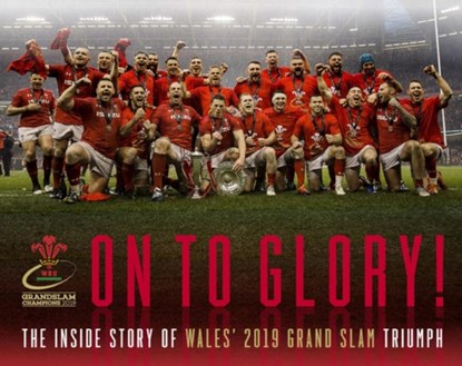 On To Glory!, Welsh Rugby Union - Gebonden - 9781909534971