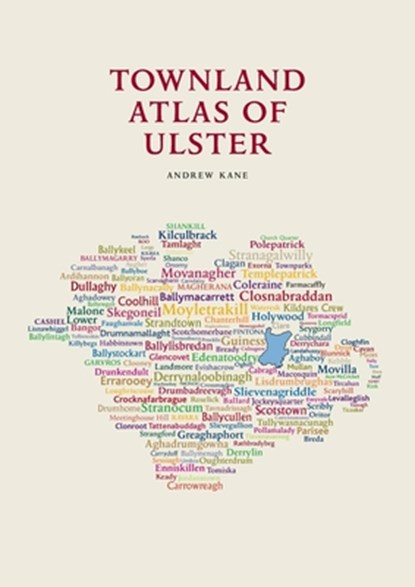 The Townland Atlas of Ulster, Andrew Kane - Paperback - 9781909556898