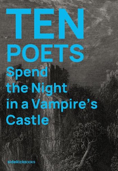 Ten Poets Spend the Night in a Vampire's Castle, Kirsten Irving ; Jon (Senior Lecturer in Creative Writing Stone - Paperback - 9781909560413