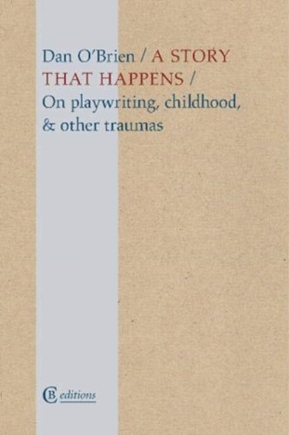 A Story that Happens, Dan O'Brien - Paperback - 9781909585386