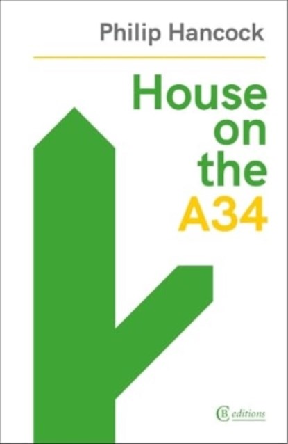 House on the A34, Philip Hancock - Paperback - 9781909585539