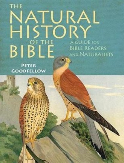 The Natural History of the Bible, Peter Goodfellow - Gebonden - 9781909612983