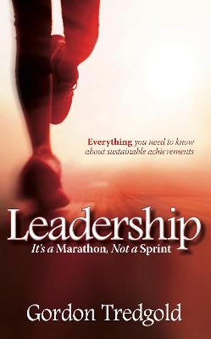 Leadership: It's a Marathon not a Sprint, Gordon Tredgold - Paperback - 9781909623279