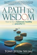 A Path to Wisdom | Tony Jeton Selimi | 