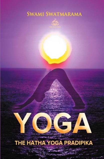 The Hatha Yoga Pradipika, Swami Swatmarama - Paperback - 9781909676794