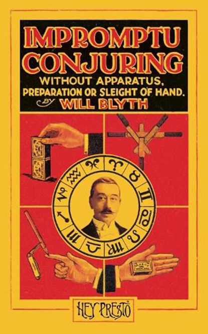 Impromptu Conjuring (Hey Presto Magic Book), Will Blyth - Paperback - 9781909678002