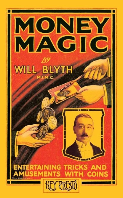 Money Magic (Hey Presto Magic Book), Will Blyth - Paperback - 9781909678071