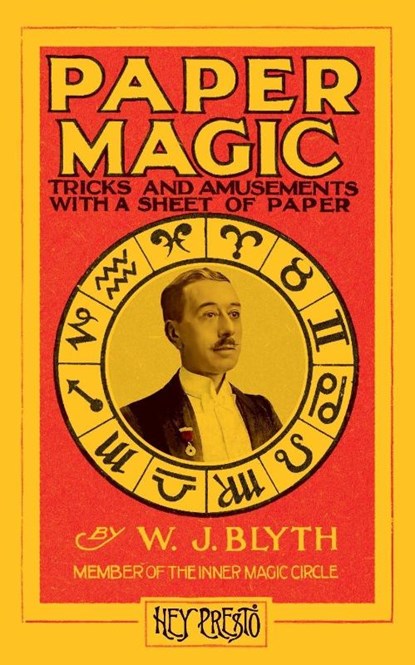 Paper Magic (Hey Presto Magic Book), Will Blyth - Paperback - 9781909678194