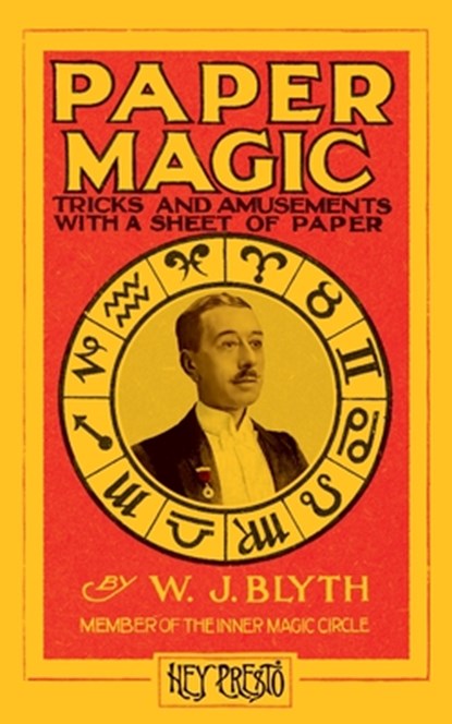 Paper Magic (Hey Presto Magic Book), Will Blyth - Paperback - 9781909678194