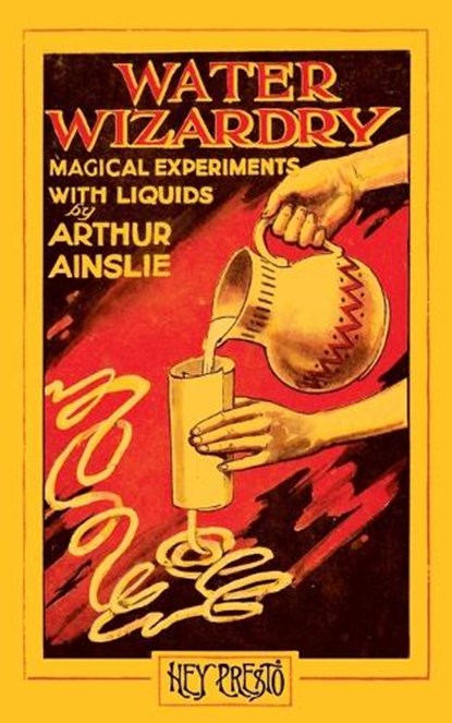 Water Wizardry, Arthur Ainslie - Paperback - 9781909678231
