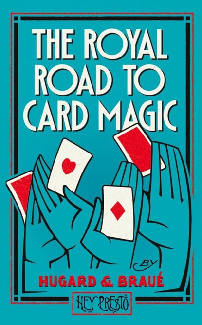 The Royal Road To Card Magic, Jean Hugard ; Frederick Braue - Paperback - 9781909678255