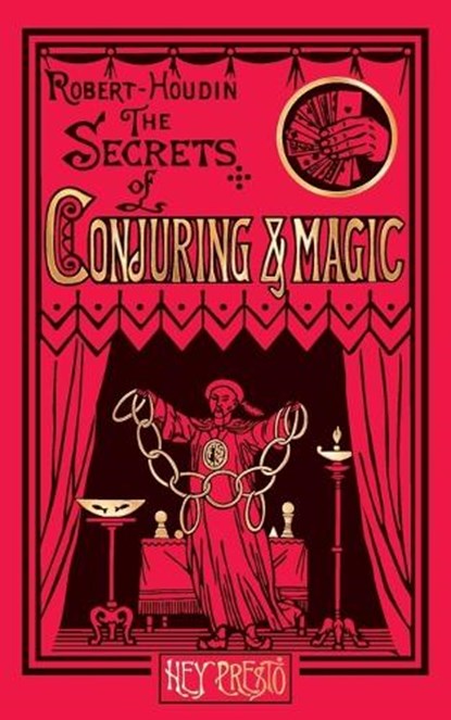 The Secrets of Conjuring and Magic, Jean Eugène Robert-Houdin - Paperback - 9781909678309