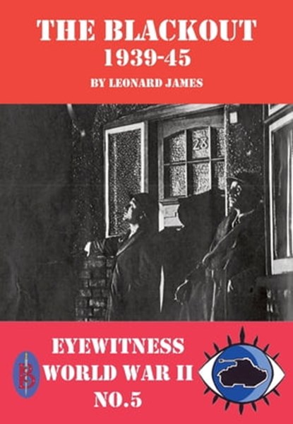The Blackout 1939-45, Leonard James - Ebook - 9781909698246
