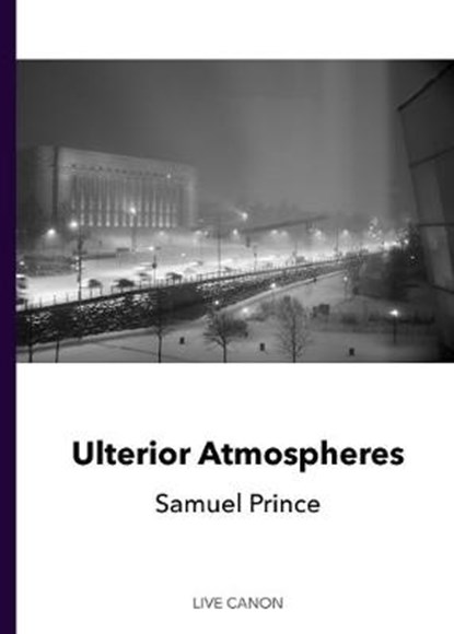 Ulterior Atmospheres, Samuel Prince - Paperback - 9781909703971