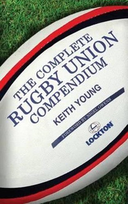 The Complete Rugby Union Compendium, YOUNG,  Keith - Gebonden - 9781909715349