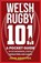 Welsh Rugby 101, John Griffiths - Paperback - 9781909715790