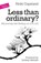 Less Than Ordinary?, Nicki Copeland - Paperback - 9781909728004