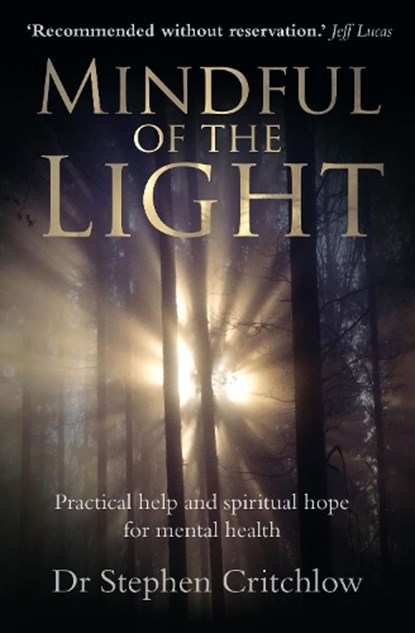 Mindful of the Light, Dr Stephen Critchlow - Paperback - 9781909728448