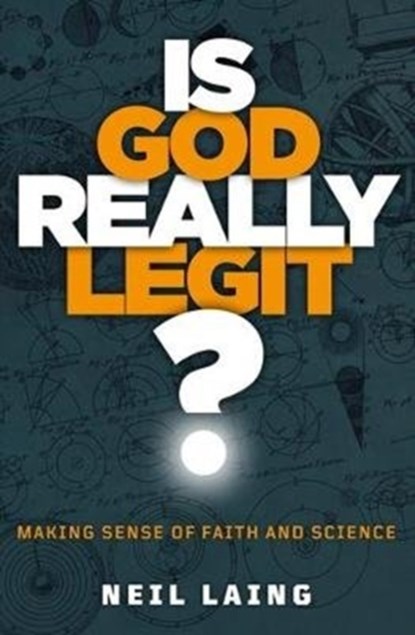 Is God Really Legit?, Neil Laing - Paperback - 9781909728837