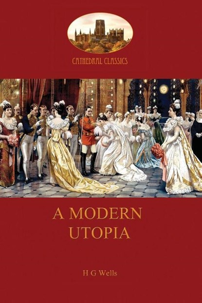 A Modern Utopia, Herbert George Wells - Paperback - 9781909735279