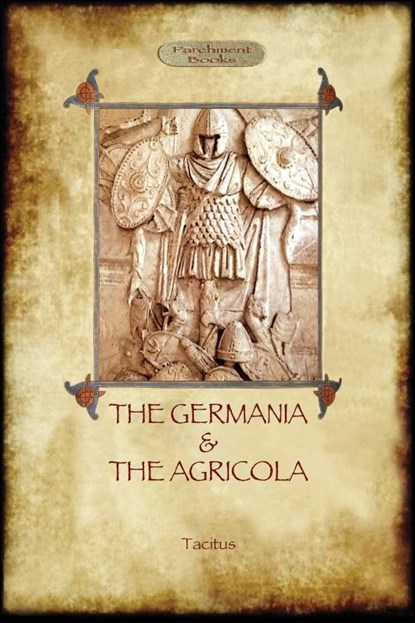 The Germania & The Agricola, Cornelius Tacitus - Paperback - 9781909735330