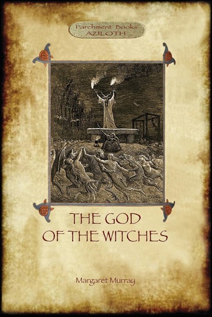 The God of the Witches (Aziloth Books), Margaret Alice Murray - Paperback - 9781909735477