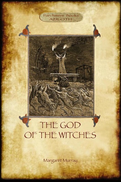 The God of the Witches (Aziloth Books), Margaret Alice Murray - Paperback - 9781909735477