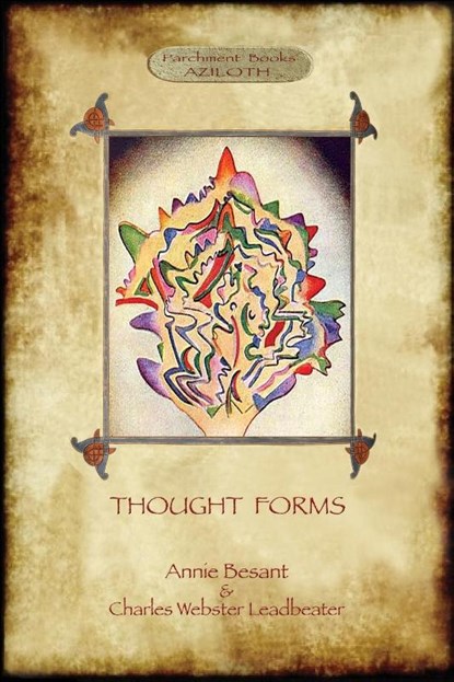 Thought-Forms; with Entire Complement of Original Colour Illustrations (Aziloth Books), Charles Webster Leadbeater - Paperback - 9781909735996