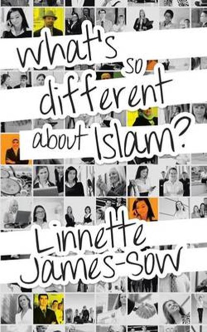What's So Different about Islam?, Linnette James-Sow - Paperback - 9781909740570