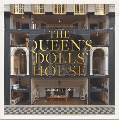 The Queen’s Dolls’ House: Revised and Updated Edition, Lucinda Lambton - Gebonden - 9781909741904
