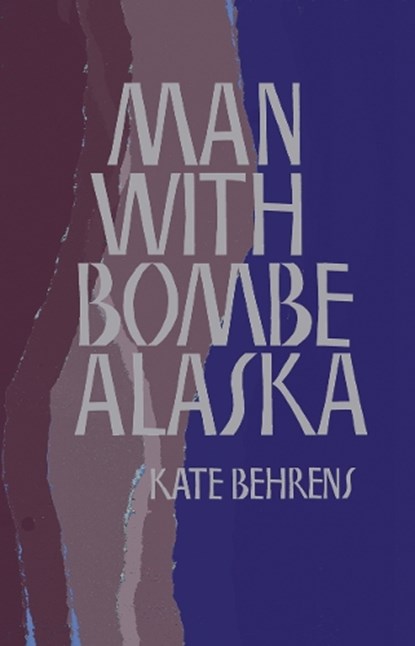 Man with Bombe Alaska, BEHRENS,  Kate - Paperback - 9781909747142