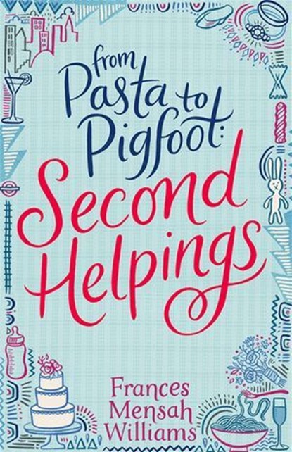 From Pasta to Pigfoot, Second Helpings, Frances Mensah Williams - Ebook - 9781909762282