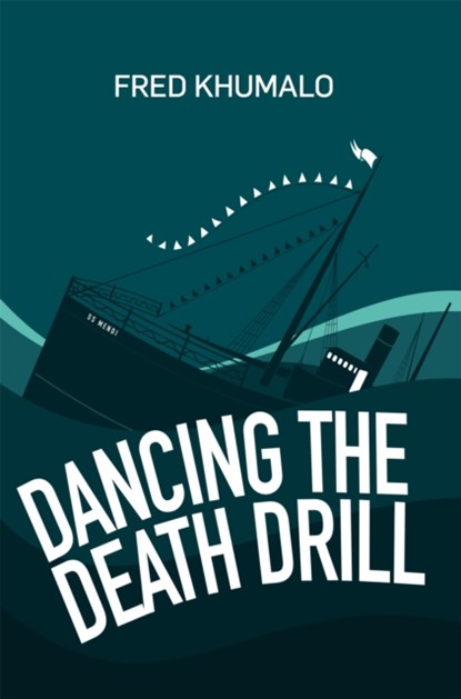Dancing the Death Drill, Fred Khumalo - Paperback - 9781909762534