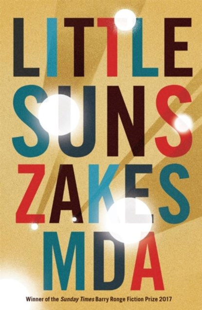 Little Suns, Zakes Mda - Paperback - 9781909762770