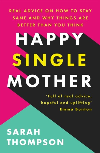 Happy Single Mother, Sarah Thompson - Paperback - 9781909770799