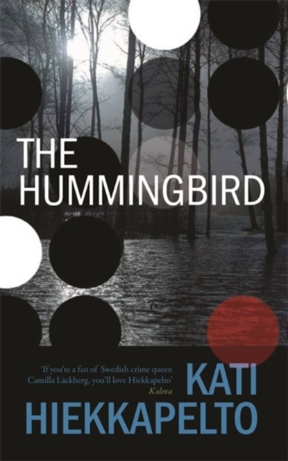 The Hummingbird, Kati Hiekkapelto - Paperback - 9781909807563