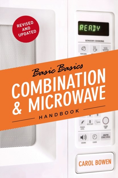The Basic Basics Combination & Microwave Handbook, Carol Bowen Ball - Paperback - 9781909808072