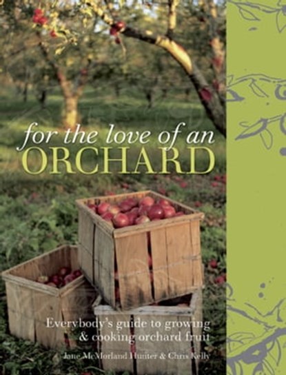 For the Love of an Orchard, Jane McMorland Hunter - Ebook - 9781909815650