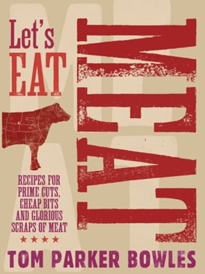 Let's Eat Meat, Tom Parker Bowles - Ebook - 9781909815759