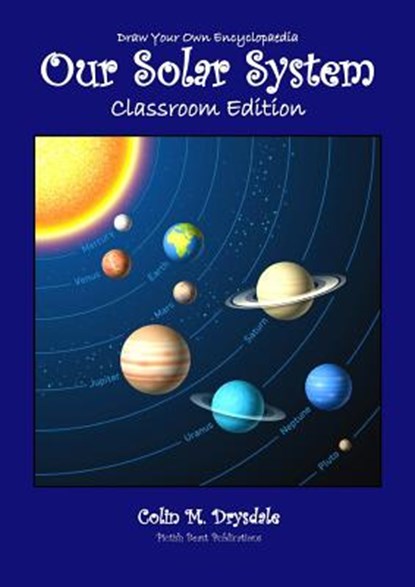 Draw Your Own Encyclopaedia Our Solar System Classroom Edition, Colin M Drysdale - Paperback - 9781909832664