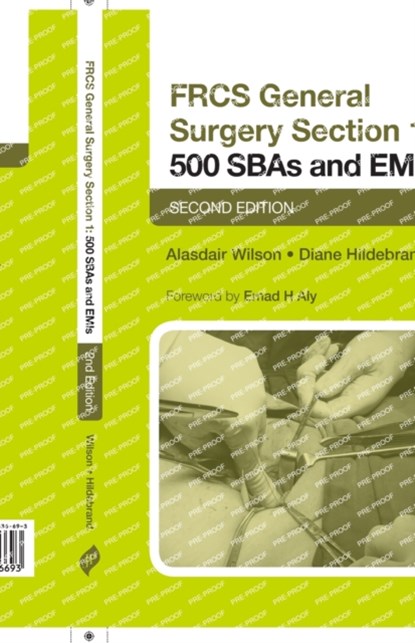 FRCS General Surgery Section 1: 500 SBAs and EMIs, Alasdair Wilson ; Diane Hildebrand - Paperback - 9781909836693