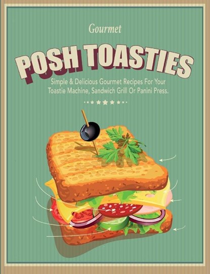 Posh Toasties, Cooknation - Paperback - 9781909855861