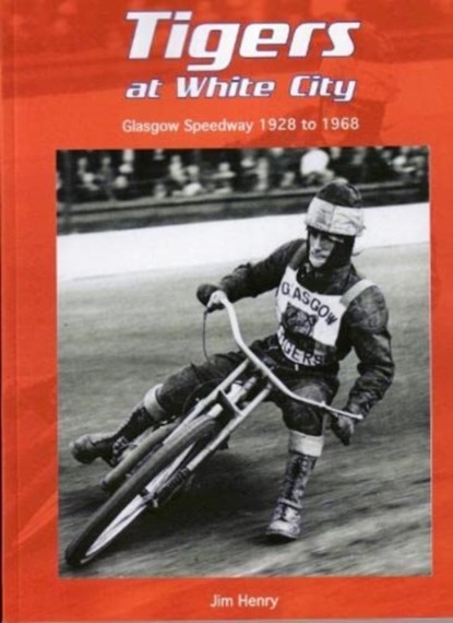 Tigers at White City, Jim Henry - Paperback - 9781909885318