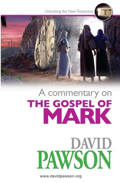 A Commentary on the Gospel of Mark, David Pawson - Paperback - 9781909886261