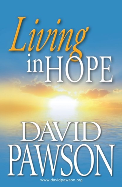 Living in Hope, David Pawson - Paperback - 9781909886650