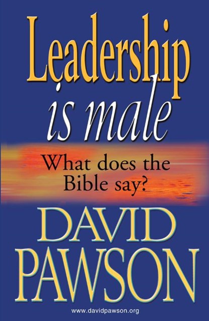 Leadership is Male, David Pawson - Paperback - 9781909886674