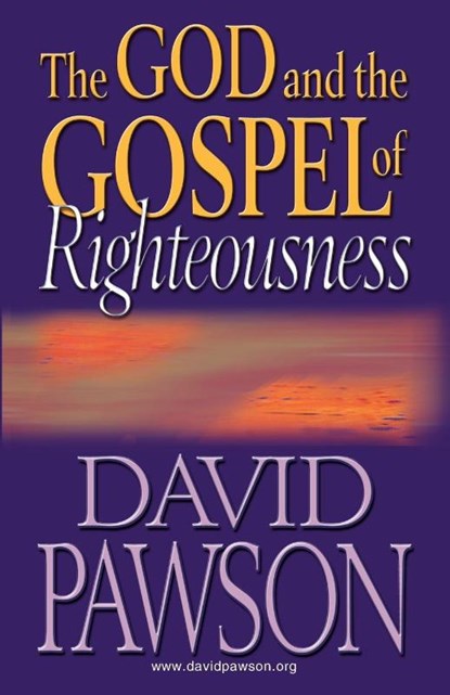 The God Abd the Gospel of Righteousness, David Pawson - Paperback - 9781909886681