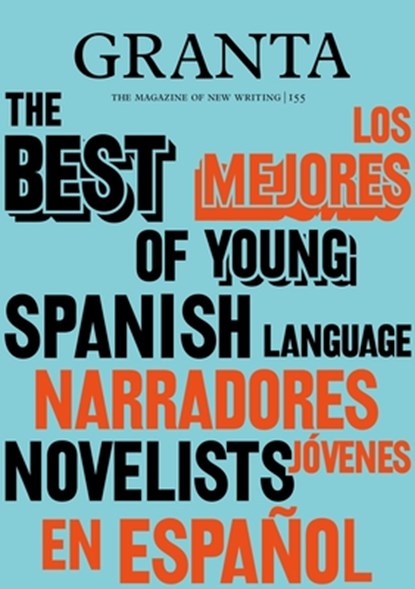 Granta 155: Best of Young Spanish-Language Novelists 2, Valerie Miles - Paperback - 9781909889392