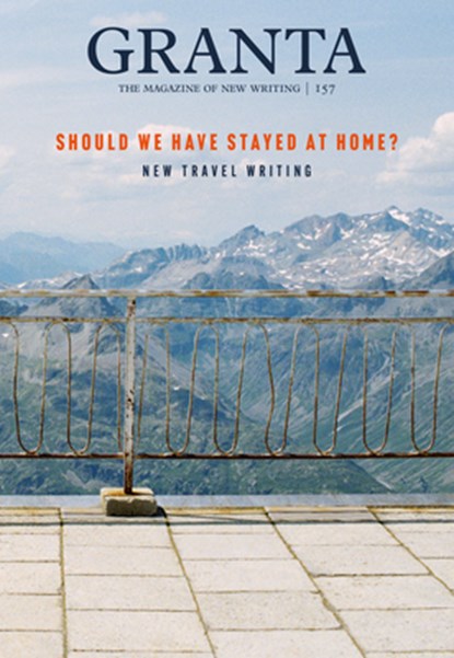 Granta 157: Should We Have Stayed at Home?, William Atkins - Paperback - 9781909889439